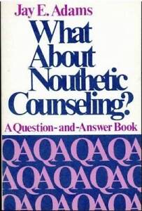 What about nouthetic counseling: A question and answer book – Jay Adams – Vintage